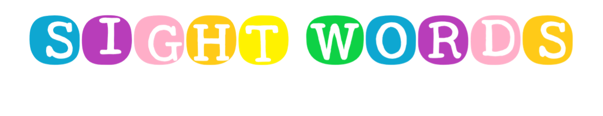 SIGHT WORDS